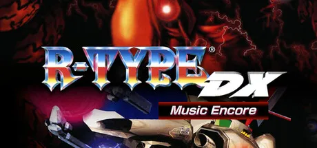 异形战机：DX – 音乐返场/R-TYPE DX: Music Encore